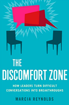 Book cover of The Discomfort Zone: How Leaders Turn Difficult Conversations into Breakthroughs by Marcia Reynolds.