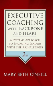 Book cover of "Executive Coaching with Backbone and Heart: A Systems Approach to Engaging Leaders with Their Challenges"