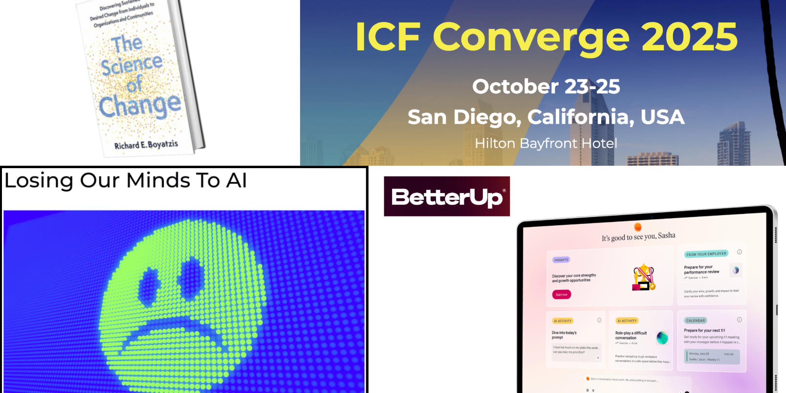 Four images representing: the book "The Science of Change", ICF Concerge 2025, Losing Our Minds to AI article, and BetterUP AI coaching tool.